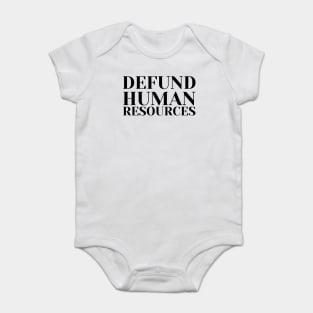 Defund Human Resources Baby Bodysuit